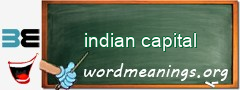 WordMeaning blackboard for indian capital